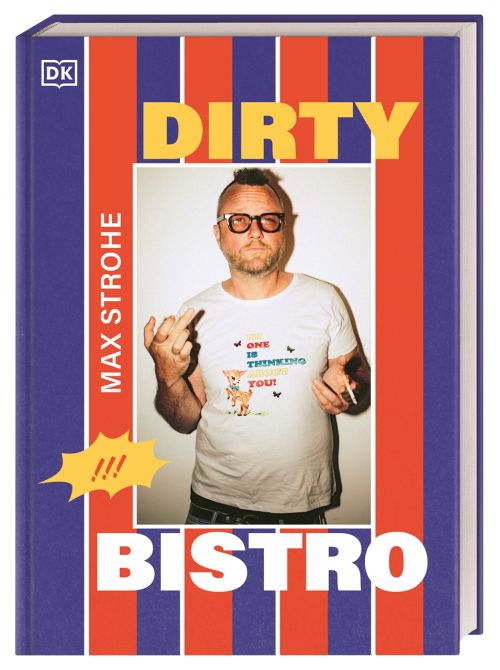 "Dirty Bistro" von Max Strohe © Dorling Kindersley Verlag GmbH